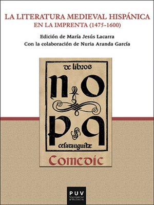 cover image of La literatura medieval hispánica en la imprenta (1475-1600)